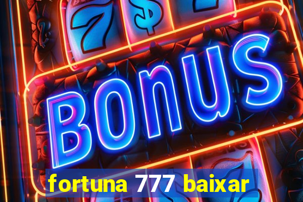 fortuna 777 baixar